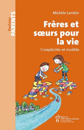 Couverture du livre « Frères et soeurs pour la vie ; complicités et rivalités » de Michele Lambin aux éditions Sainte Justine