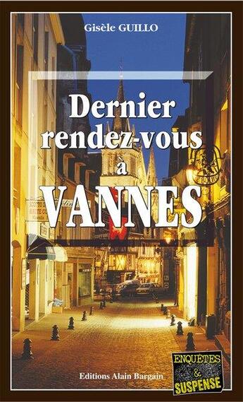 Couverture du livre « Dernier rendez-vous a vannes » de Gisele Guillo aux éditions Bargain