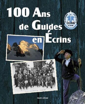 Couverture du livre « 100 ans de guides en écrins » de Claude Albrand aux éditions Fournel