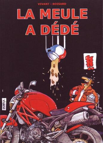 Couverture du livre « La meule à Dédé t.2 ; chroniques » de Jean-Pierre Boisard et Vivant aux éditions Jean-pierre Boisard