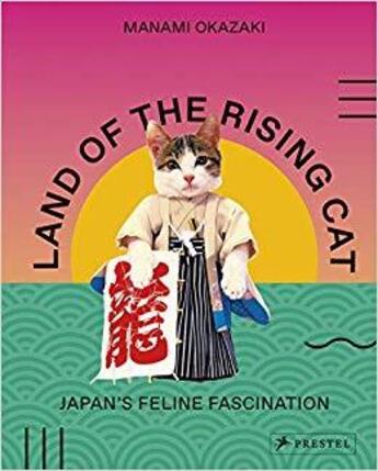 Couverture du livre « Land of the rising cat japan's feline fascination » de Manami Okazaki aux éditions Prestel