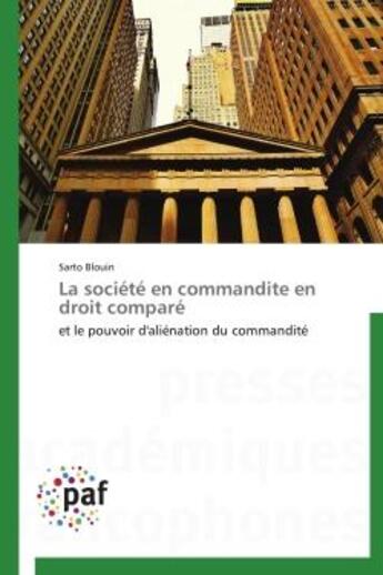 Couverture du livre « La societe en commandite en droit compare - et le pouvoir d'alienation du commandite » de Blouin Sarto aux éditions Presses Academiques Francophones