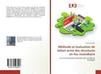 Couverture du livre « Methode et evaluation de beton arme des structures en feu incendiaire - cas de l'immeuble zambeke da » de  aux éditions Editions Universitaires Europeennes