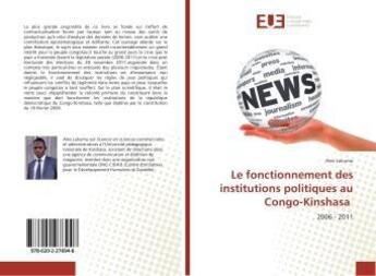Couverture du livre « Le fonctionnement des institutions politiques au congo-kinshasa » de Lukumu Alex aux éditions Editions Universitaires Europeennes