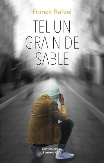 Couverture du livre « Tel un grain de sable » de Franck Rafael aux éditions Editions Maia