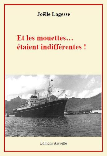 Couverture du livre « Et les mouettes... étaient indifférentes » de Joëlle Lagesse aux éditions Assyelle