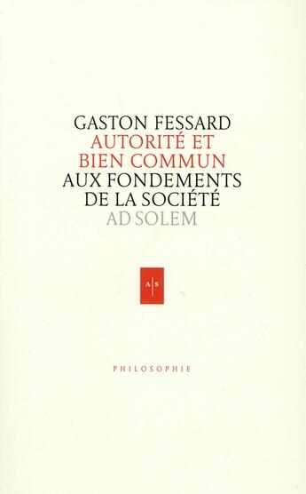 Couverture du livre « Autorité et bien commun » de Gaston Fessard aux éditions Ad Solem