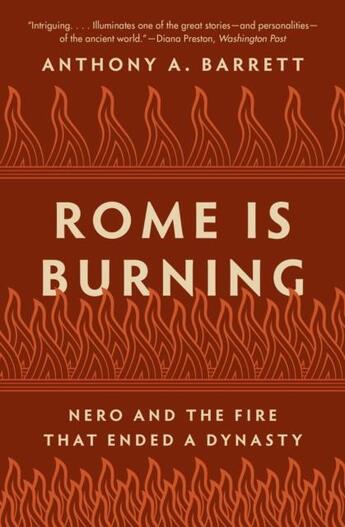 Couverture du livre « ROME IS BURNING - NERO AND THE FIRE THAT ENDED A DYNASTY » de Anthony A. Barrett aux éditions Princeton University Press