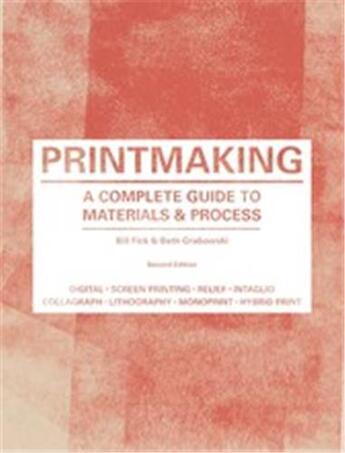 Couverture du livre « Printmaking 2nd ed. » de Fick Bill/Grabowski aux éditions Laurence King