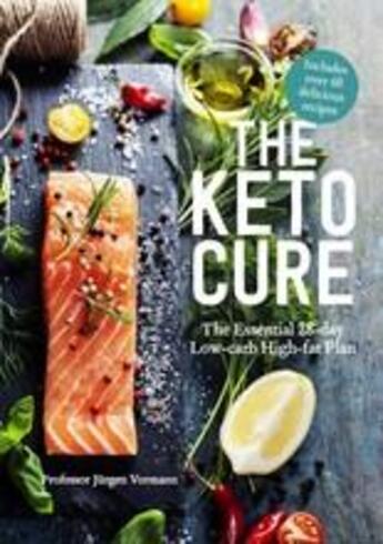 Couverture du livre « The keto cure: the essential 28-day low-carb high-fat plan for a healthier life » de Vormann Jurgen aux éditions Thames & Hudson