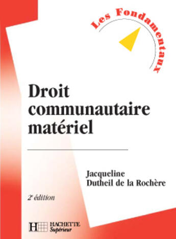 Couverture du livre « Droit Materiel De L'Union Europeenne » de Jacqueline Dutheil De La Rochere aux éditions Hachette Education