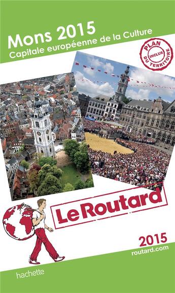 Couverture du livre « Guide du Routard ; Mons ; capitale de la culture européenne (édition 2015) » de  aux éditions Hachette Tourisme