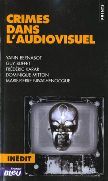 Couverture du livre « Crimes Dans L'Audiovisuel » de Bernabot/Buffet/Kara aux éditions Points