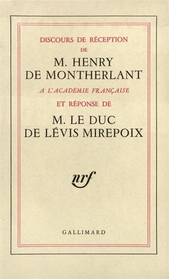 Couverture du livre « Discours de reception a l'academie francaise et reponse du duc de levis mirepoix » de Henry De Montherlant aux éditions Gallimard