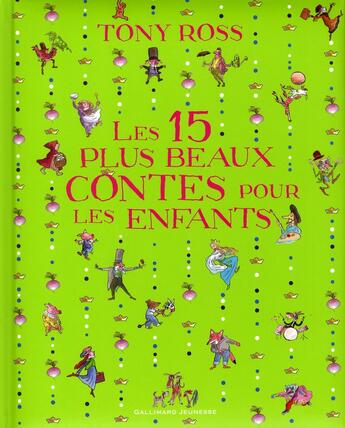 Couverture du livre « Les 15 plus beaux contes pour les enfants » de Tony Ross aux éditions Gallimard-jeunesse