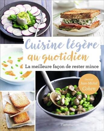 Couverture du livre « Cuisine légère au quotidien ; la meilleure facon de rester mince » de Jean-Michel Cohen aux éditions Flammarion