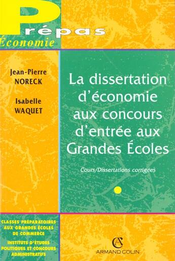 Couverture du livre « La Dissertation D'Economie Aux Concours D'Entree Aux Grandes Ecoles » de Waquet et Noreck aux éditions Armand Colin