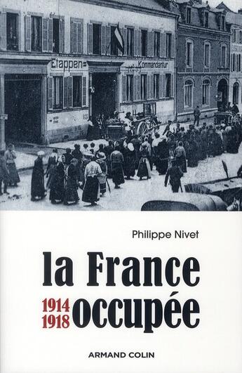 Couverture du livre « La France occupée, 1914-1918 » de Nivet/Philippe aux éditions Armand Colin