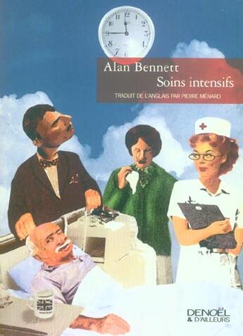 Couverture du livre « Soins intensifs » de Alan Bennett aux éditions Denoel