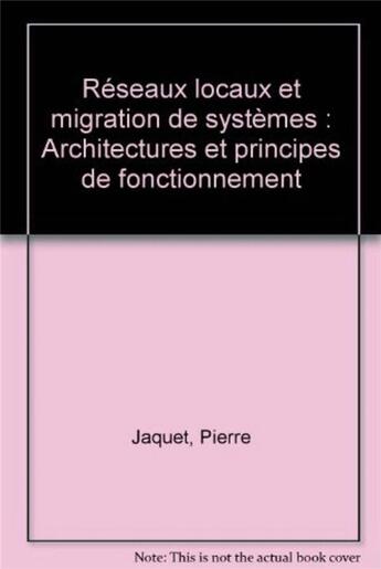 Couverture du livre « Reseaux locaux et migrations de systemes » de Pierre Jaquet aux éditions Eyrolles