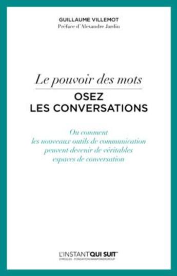 Couverture du livre « Le pouvoir des mots ; osez les conversations ; ou comment les nouveaux outils de communication peuvent devenir de véritables espaces de conversation » de Guillaume Villemot aux éditions Eyrolles