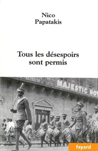 Couverture du livre « Tous les desespoirs sont permis » de Nico Papatakis aux éditions Fayard