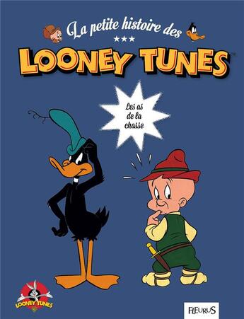 Couverture du livre « LA PETITE HISTOIRE DES LOONEY TUNES ; les as de la chasse » de  aux éditions Fleurus