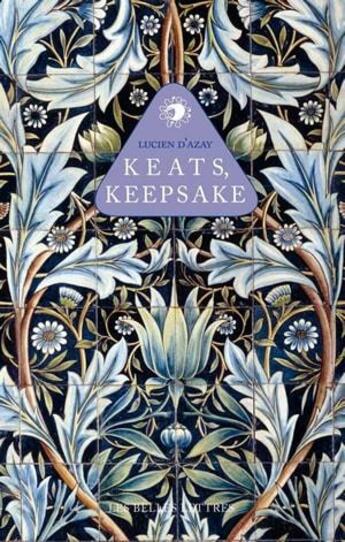 Couverture du livre « Keats, keepsake » de Lucien D' Azay aux éditions Belles Lettres