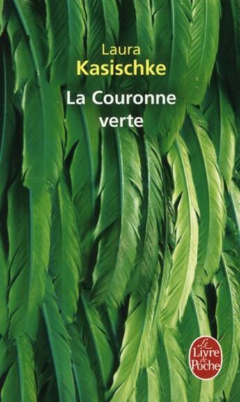 Couverture du livre « La couronne verte » de Laura Kasischke aux éditions Le Livre De Poche
