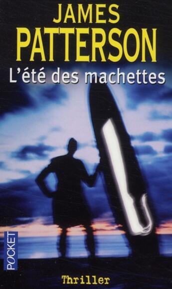 Couverture du livre « L'été des machettes » de James Patterson aux éditions Pocket