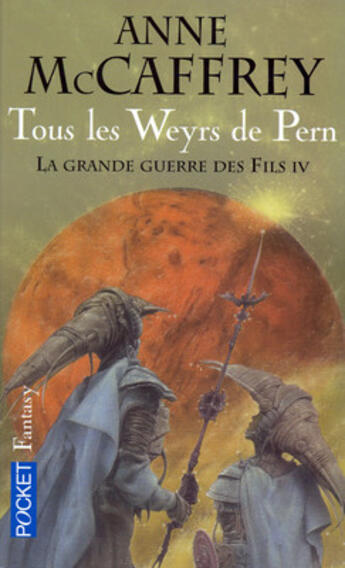 Couverture du livre « La grande guerre des fils t.4 ; tous les Weyrs de Pern » de Anne Mccaffrey aux éditions Pocket