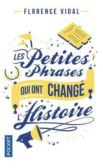 Couverture du livre « Les petites phrases qui ont changé l'Histoire » de Florence Vidal aux éditions Pocket