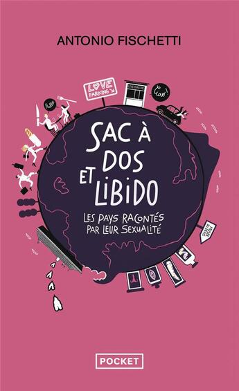 Couverture du livre « Sac à dos et libido : Les pays racontés par leur sexualité » de Antonio Fischetti aux éditions Pocket