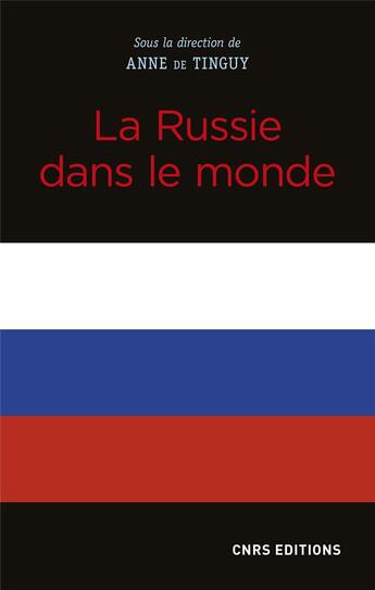 Couverture du livre « La Russie dans le monde » de Anne De Tinguy aux éditions Cnrs