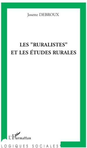 Couverture du livre « Les ruralistes et les études rurales » de Josette Debroux aux éditions L'harmattan