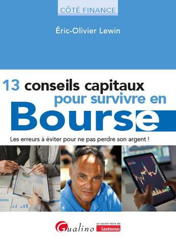 Couverture du livre « 13 conseils capitaux pour survivre en bourse : Les erreurs à éviter pour ne pas perdre son argent » de Eric Lewin aux éditions Gualino