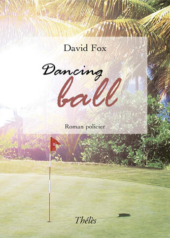 Couverture du livre « Dancing ball » de David Fox aux éditions Theles