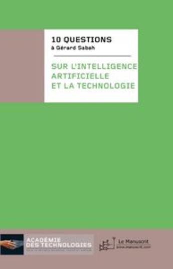 Couverture du livre « 10 questions à Gérard Sabah sur l'intelligence artificielle et la technologie » de  aux éditions Le Manuscrit