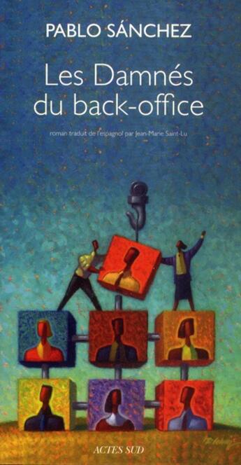 Couverture du livre « Les damnés du back-office » de Pablo Sanchez aux éditions Actes Sud