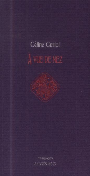 Couverture du livre « À vue de nez » de Celine Curiol aux éditions Actes Sud