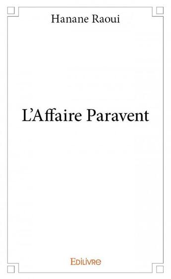 Couverture du livre « L'affaire Paravent » de Hanane Raoui aux éditions Edilivre