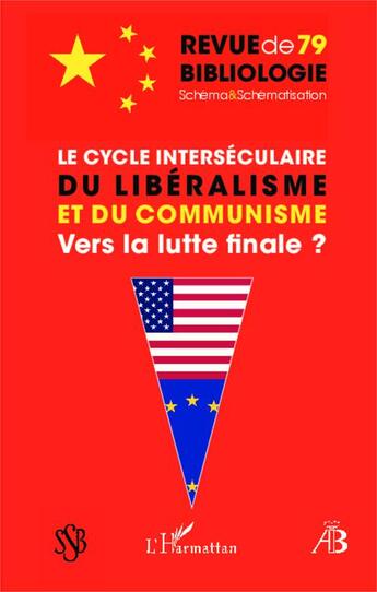 Couverture du livre « Revue De Bibliologie ; Le Cycle Interséculaire Du Libéralisme Et Du Communisme ; Vers La Lutte Finale ? » de Revue De Bibliologie aux éditions L'harmattan