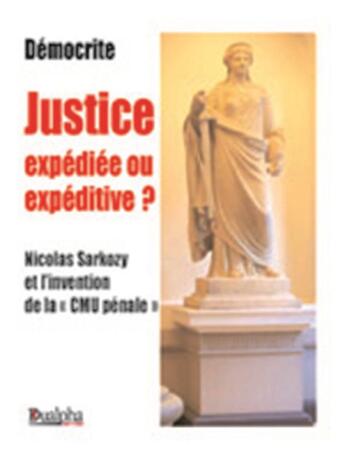 Couverture du livre « Justice expédiée ou expéditive? » de Démocrite aux éditions Dualpha