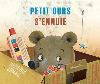 Couverture du livre « Petit ours s'ennuie » de Hendrik Jonas aux éditions Mineditions