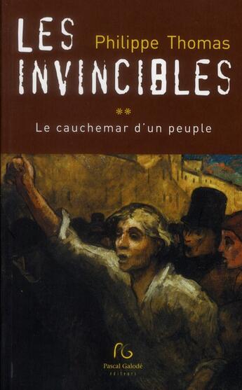 Couverture du livre « Les invincibles t.2 ; le cauchemar d'un peuple » de Philippe Thomas aux éditions Pascal Galode