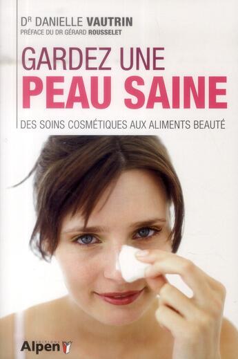 Couverture du livre « Gardez une belle peau » de Vautrin Danielle aux éditions Alpen