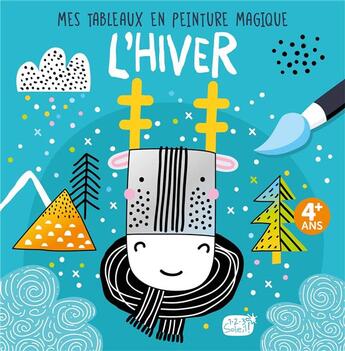 Couverture du livre « Mes tableaux en peinture magique ; l'hiver » de Idees Book Creations aux éditions 1 2 3 Soleil