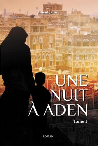 Couverture du livre « Une nuit à Aden t.1 » de Emad Jarrar aux éditions Iggybook