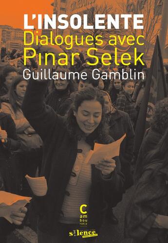 Couverture du livre « L'insolente : dialogues avec Pinar Selek » de Guillaume Gamblin aux éditions Cambourakis