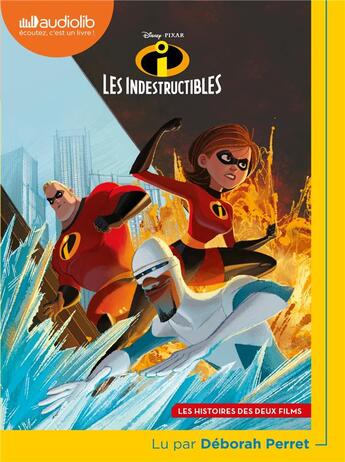 Couverture du livre « Les indestructibles - les histoires des deux films » de Walt Disney aux éditions Audiolib